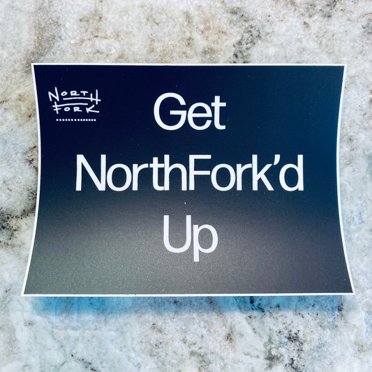 Get NorthFork'd Up Sticker
